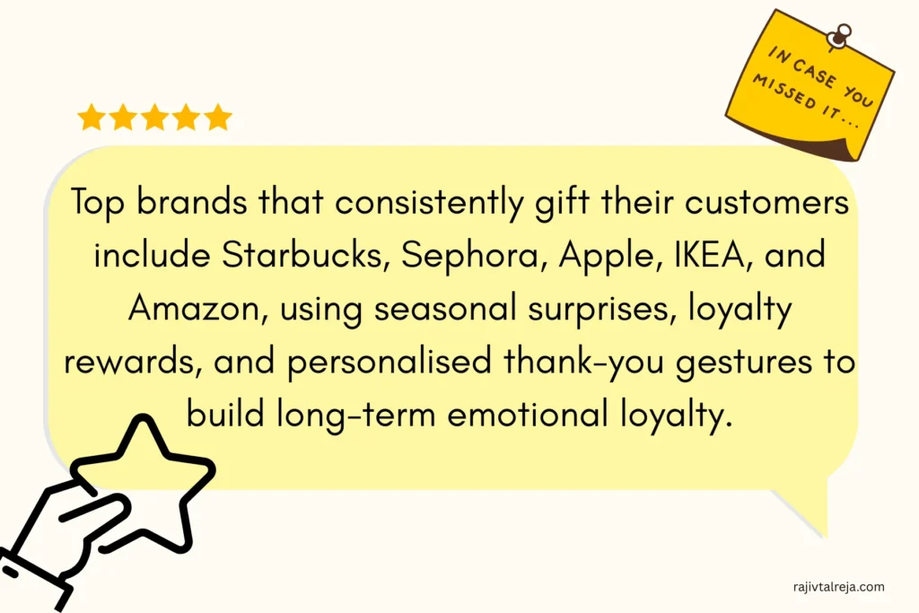 Brands that consistently give gifts to their customers. 